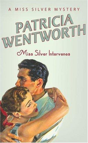 Miss Silver Intervenes (A Miss Silver Mystery)