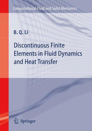 Discontinuous Finite Elements in Fluid Dynamics and Heat Transfer (Computational Fluid and Solid Mechanics)