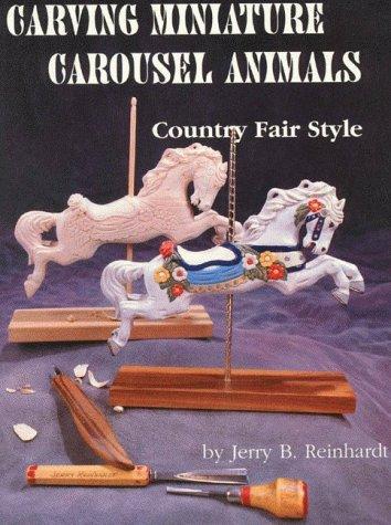 Carving miniature carousel animals by Jerry Reinhardt cover