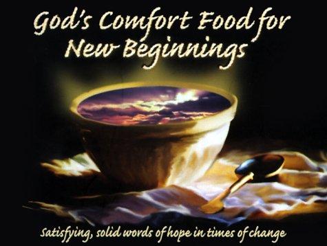 God's comfort food for new beginnings