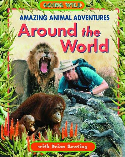 Amazing Animal Adventures Around the World by Brian Keating cover