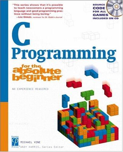 C programming for the absolute beginner by Michael A. Vine cover