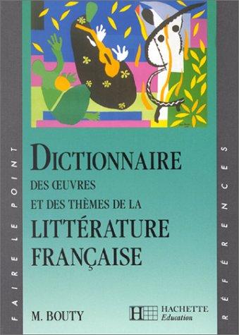 Dictionnaire des oeuvres et des thèmes de la littérature française by Michel Bouty cover