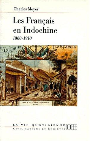 Les Français en Indochine, 1860-1914 by Meyer, Charles cover