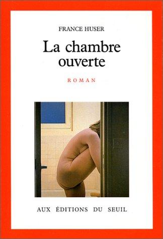 La chambre ouverte by France Huser cover