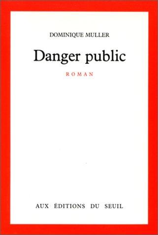 Danger public by Dominique Muller cover