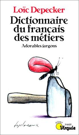 Dictionnaire du français des métiers by Loïc Depecker cover