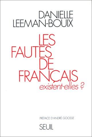 Les fautes de français, existent-elles? by Danielle Leeman cover