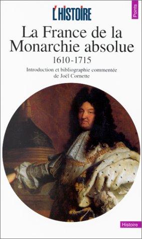 La France de la monarchie absolue by Joël Cornette cover