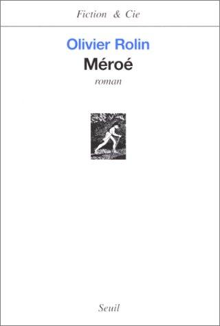 Méroé by Olivier Rolin cover