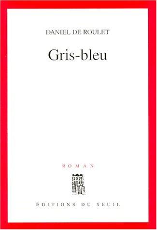 Gris-bleu by Daniel de Roulet cover