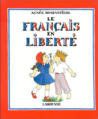Le français en liberté by Agnès Rosenstiehl cover