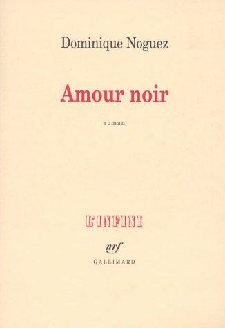 Amour noir by Dominique Noguez cover