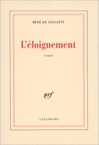 L' éloignement by René de Ceccatty cover