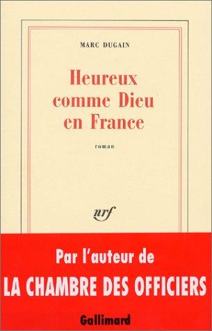 Heureux comme Dieu en France by Marc Dugain cover