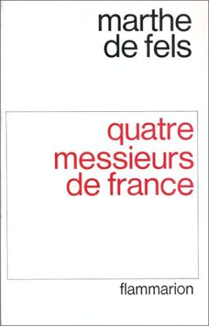 Quatre messieurs de France by Fels, Marthe de comtesse cover