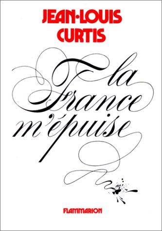 La France m'épuise by Jean Louis Curtis cover