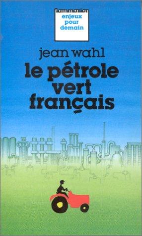 Le pétrole vert français by Jean Wahl cover