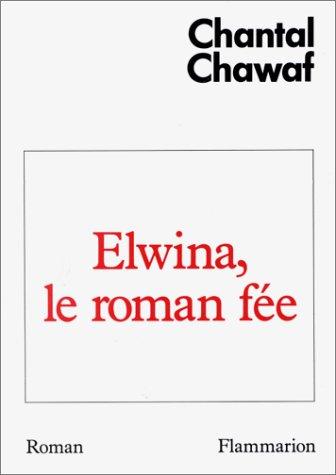 Elwina, le roman fée by Chantal Chawaf cover