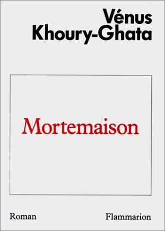 Mortemaison by Vénus Khoury-Ghata cover