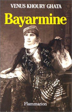 Bayarmine by Vénus Khoury-Ghata cover
