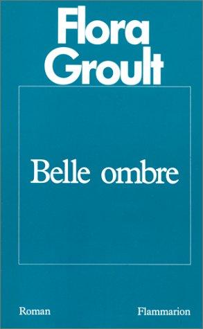 Belle ombre by Flora Groult cover
