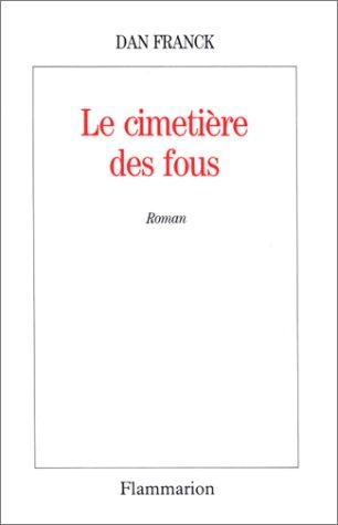 Le cimetière des fous by Dan Franck cover