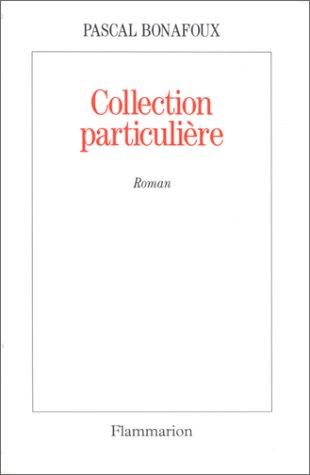 Collection particulière by Pascal Bonafoux cover