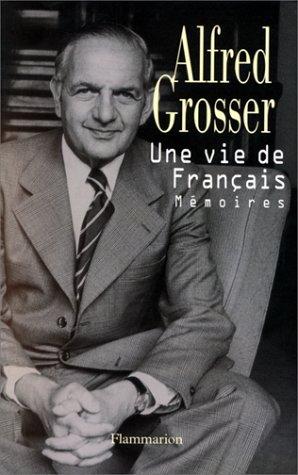 Une vie de français by Grosser, Alfred cover