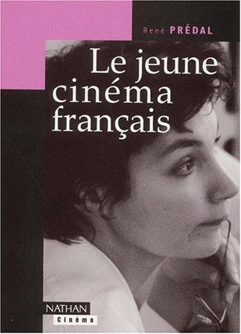 Le jeune cinéma français by René Prédal cover
