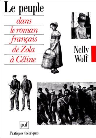 Le peuple dans le roman français de Zola à Céline by Nelly Wolf cover