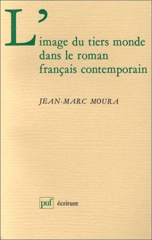 L' image du Tiers Monde dans le roman français contemporain by Jean-Marc Moura cover