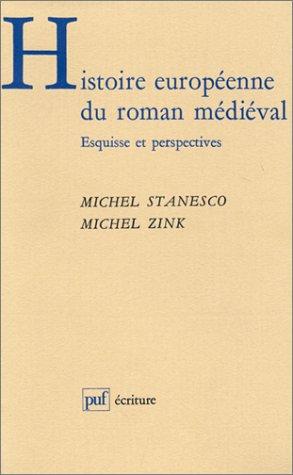 Histoire européenne du roman médiéval by Michel Stanesco cover