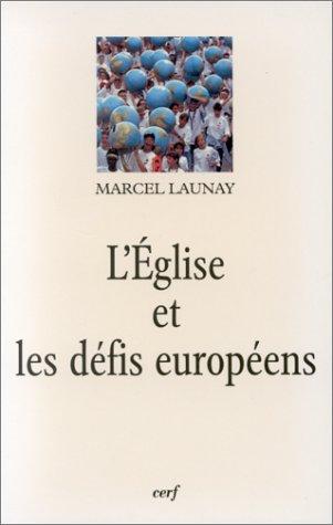 L' Eglise et les défis européens au XXe siècle