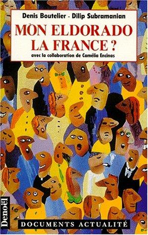 Mon Eldorado la France? by Denis Boutelier cover