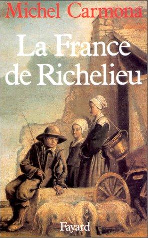 La France de Richelieu by Michel Carmona cover