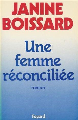 Une femme réconciliée by Janine Boissard cover