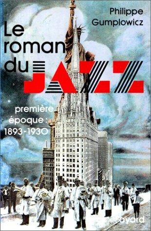 Le roman du jazz by Philippe Gumplowicz cover