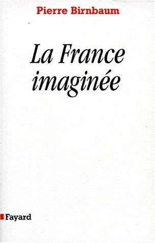 La France imaginée by Pierre Birnbaum cover
