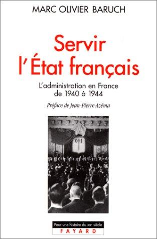 Servir l'Etat français by Marc Olivier Baruch cover