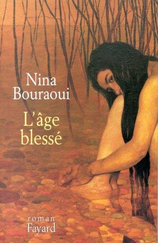 L' âge blessé by Nina Bouraoui cover