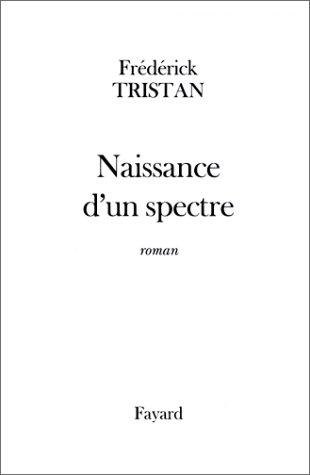Naissance d'un spectre by Frédérick Tristan cover