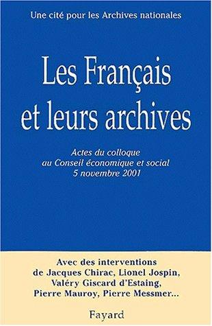 Les français et leurs archives by Association "Une cité pour les Archives nationales". Colloque cover
