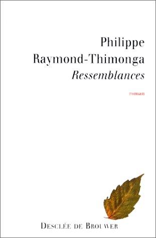 Ressemblances by Philippe Raymond-Thimonga cover