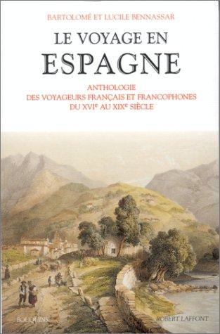 Le voyage en Espagne by Bartolomé Bennassar, Lucile Bennassar cover