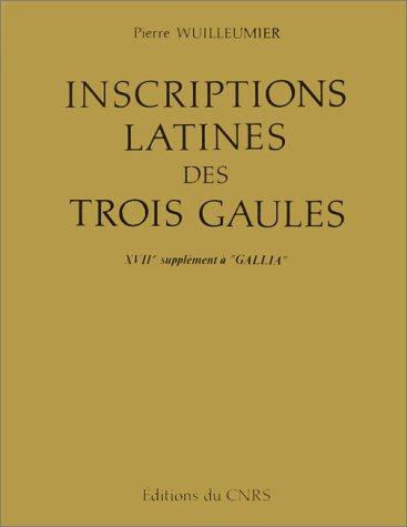 Inscriptions latines des trois Gaules (France) by Pierre Wuilleumier cover