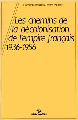 Les Chemins de la décolonisation de l'empire colonial français by Charles Robert Ageron cover