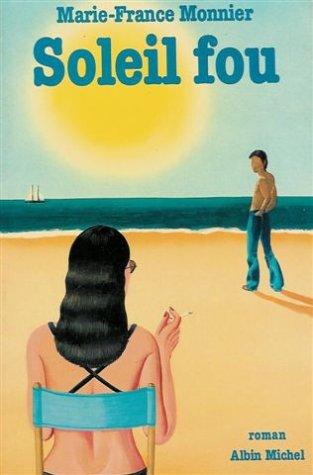 Soleil fou by Marie-France Monnier cover