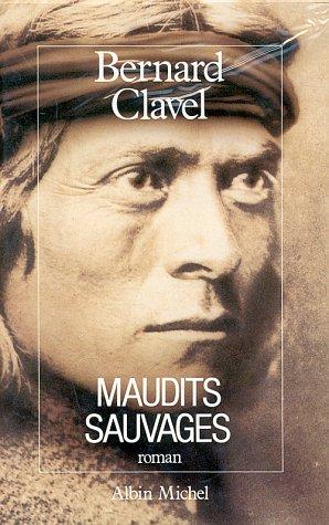 Maudits sauvages by Bernard Clavel cover