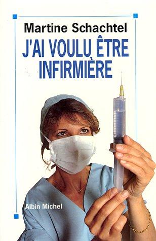 J'ai voulu être infirmière